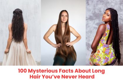 Discover 100 mysterious facts about long hair, covering ancient legends, spiritual meanings, cultural beliefs, health myths, and secrets you never imagined