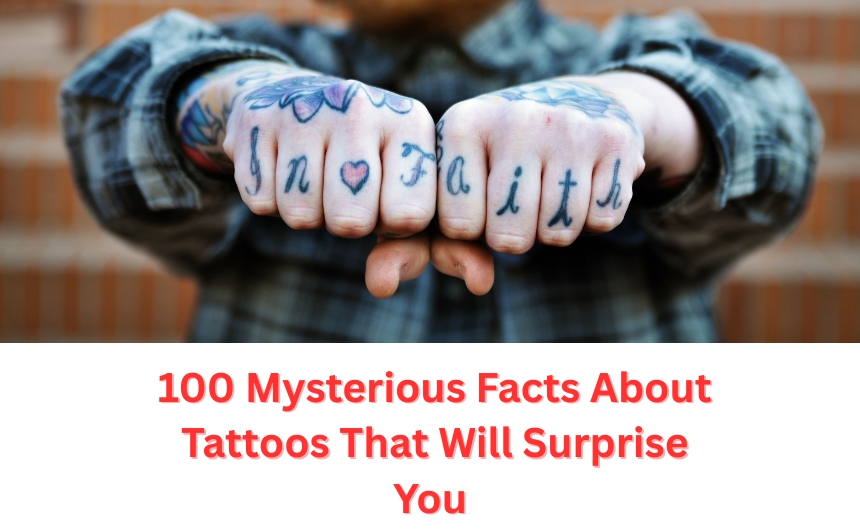 Explore 100 mysterious facts about tattoos that will blow your mind—from ancient origins to modern myths, meanings, taboos, and traditions around the world.