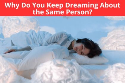 Ever wonder why you're always dreaming about the same person? Discover the psychological, emotional, and spiritual reasons behind recurring dreams and what they might mean.