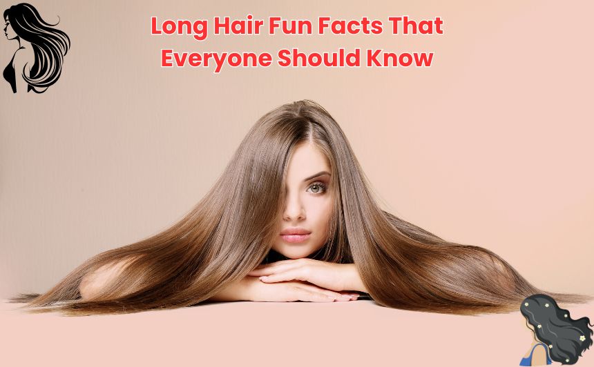 Discover 50 long hair fun facts that will surprise and educate you—from quirky hair trivia to deep historical insights and modern haircare truths.