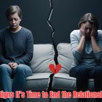 Learn the top end the relationship signs that indicate it may be time to move on for your emotional well-being and future happiness.