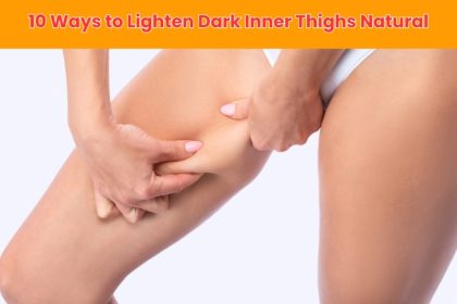 Struggling with pigmentation? Discover 10 proven ways to lighten dark inner thighs naturally using safe, effective home remedies and lifestyle changes.