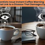 Instant coffee eye damage could be more real than you think. Scientists warn about a possible link between excessive consumption and vision loss risk.