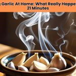 Discover what Burning Garlic At Home does after 21 minutes. Learn the surprising effects on health, energy, and your living space with this ancient ritual.