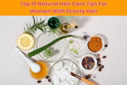 Looking for effective natural hair care tips? Discover 10 proven ways to restore volume, strengthen roots, and grow thicker hair naturally.
