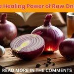 Discover the incredible raw onion healing benefits—from fighting infections to pain relief—backed by science and ancient remedies.