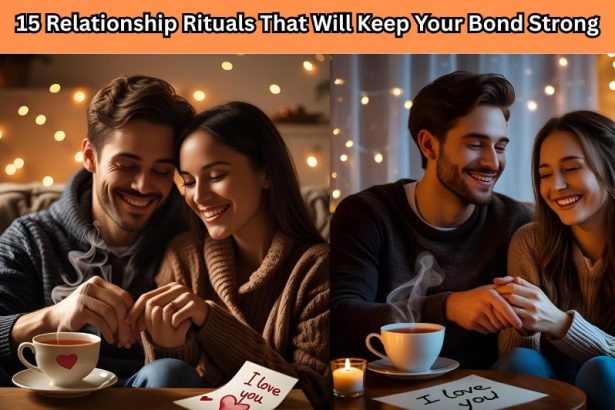 Want to strengthen your relationship every day? These 15 relationship rituals that work offer simple yet powerful ways to keep your bond strong and lasting.