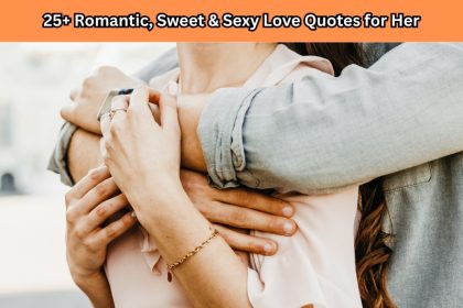 Discover 25+ romantic sweet love quotes for her that will melt her heart and deepen your emotional bond instantly.