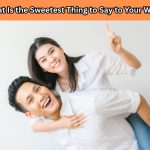 Looking for the sweetest thing for wife to melt her heart? Discover meaningful phrases and love expressions to deepen your bond and make her feel special.