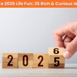 Make 2026 life fun with 25 rich and curious ideas that help you grow emotionally, stay curious, enjoy meaningful moments, and live a more joyful life all year long.